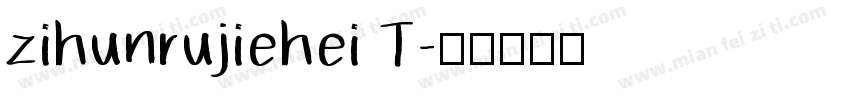 zihunrujiehei T字体转换